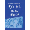 Kdo jsi, Modrá Marie? - Jaromíra Slezáková