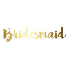 Metalický zlatý nápis Bridesmaid - svadobné nalepovacie tetovanie