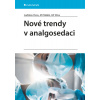 Nové trendy v analgosedaci - Ladislav Hess, Jiří Málek, Jiří Slíva