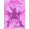 The Art and Making of Arcane - Elisabeth Vincentelli