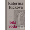 Bílá Voda (Kateřina Tučková)