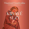 Krvavé slzy - Vlastimil Vondruška, Martin Zahálka