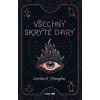 Všechny skryté dary - Caroline O’Donoghue