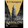 Babylon neboli Nutnost násilí. Skryté dějiny revoluce oxfordských překladatelů - R. F. Kuang