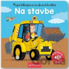 Moja blikajúca zvuková knižka: Na stavbe - Svojtka&Co.