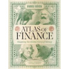 Atlas of Finance - Dariusz Wojcik, Panagiotis Iliopoulos, Stefanos Ioannou, Liam Keenan, Julien Migozzi, Timothy Monteath, Vladimir Pazitka, Yale University Press