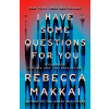I Have Some Questions for You - Rebecca Makkai