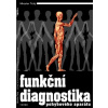 Funkční diagnostika pohybového aparátu - 2.vydání - Miroslav Tichý