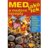 Med jako lék a medové recepty - Jana Tetíková