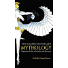 Mythology : Timeless Tales of Gods and Heroes - Edith Hamilton