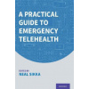 A Practical Guide to Emergency Telehealth - Neal Sikka