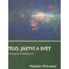 Tělo jáství a svět - Chlumský Vladislav