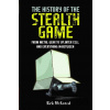 The History Of The Stealth Game - Kirk McKeand