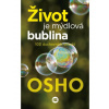 Život je mýdlová bublina - 100 duchovních vhledů (Osho)