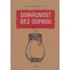Domácnost bez odpadu - Bea Johnsonová