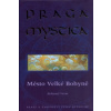 Praga Mystica město Velké bohyně