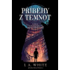Příběhy z temnot - J. A. White