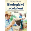 Ekologické včelaření v praxi - Tobias Miltenberger, David Gerstmeier