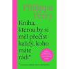 Kniha, kterou by si měl přečíst každý, koho máte rádi - Perry Philippa