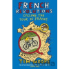 French Revolutions: Cycling the Tour de France - Tim Moore