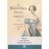 Básnířka dvou srdcí aneb Zdislavice a Vídeň - Marie von Ebner-Eschenbachová
