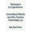 Strangers to Ourselves