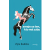 Smeje sa ten, kto má zuby