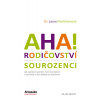 AHA! Rodičovství - sourozenci - Laura Markham