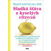 Slepičí polévka pro duši: Sladká šťáva z kyselých citronu - Jack Canfield, Mark Victor Hansen, Amy Newmarková