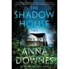 The Shadow House - Anna Downes