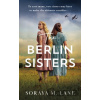 The Berlin Sisters - Soraya M. Lane
