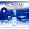 Masaryk Tomáš Garrigue - T.G.Masaryk na rozhlasových vlnách [CD]