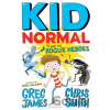 Kid Normal and the Rogue Heroes - Greg James, Chris Smith, Erica Salcedo (ilustrátor)