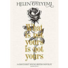 What is Not Yours is Not Yours - Helen Oyeyemi, Picador