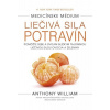 Medicínske médium: Liečivá sila potravín - Anthony William
