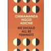 We Should All Be Feminists - Adichie Chimamanda Ngozi
