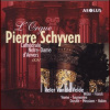 ORGAN PIERRE SCHYVEN: De la Cathédrale Notre-Dame d'Anvers (CD) (AEOLUS)