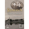 Šumava Život na hranici (Erika Zemanová)