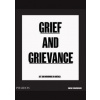 Grief and Grievance: Art and Mourning in America - autor neuvedený