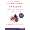 The Longevity Paradox: How to Die Young at a Ripe Old Age