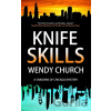 Knife Skills - Wendy Church