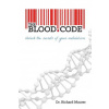 The Blood Code: Unlock the Secrets of Your Metabolism (Dr Richard Maurer)(Brožovaná)