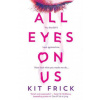 All Eyes on Us