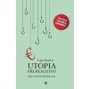 Utópia pre realistov - Rutger Bregman