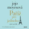 Paříž pro jednoho a jiné povídky - Jojo Moyes
