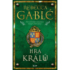 Hra králů - Rebecca Gablé