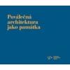 Poválečná architektura jako památka - Matyáš Kracík, Anna Schránilová, Kateřina Houšková, Hedvika Křížová
