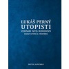 Utopisti. Vizionári sveta budúcnosti. Dejiny utopizmu a utópií. - Perný Lukáš