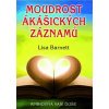 Moudrost ákášických záznamů Knihovna vaší duše - Barnett Lisa