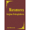 Maramureš krajina Svätoplukova - Aurel Moravecký